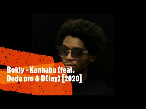 Bokly - Kanhabu (feat. Dede pro & DClay) [2020]