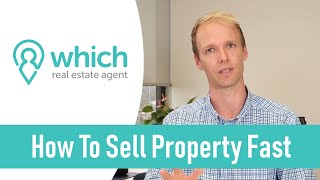 How To Sell Property Fast [#1 Australian Guide] - Which Real Estate Agent