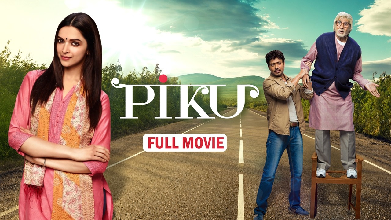 Piku | Full Movie | Bollywood Hit Movie | Amitabh Bachchan, Deepika Padukone, Irrfan Khan