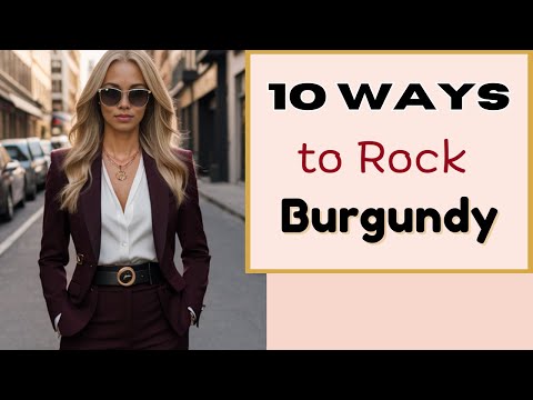 10 Ways to Rock Burgundy This Fall-Winter Season