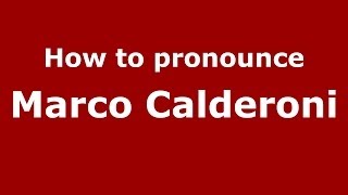 How to pronounce Marco Calderoni