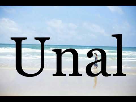How To Pronounce Unal🌈🌈🌈🌈🌈🌈Pronunciation Of Unal