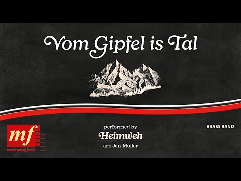 VOM GIPFEL IS TAL -  Georg Schlunegger, arr. Jan Müller