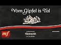 VOM GIPFEL IS TAL -  Georg Schlunegger, arr. Jan Müller