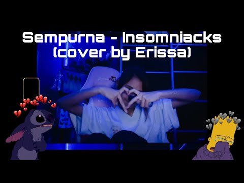 Sempurna - Insomniacks | Cover by Erissa