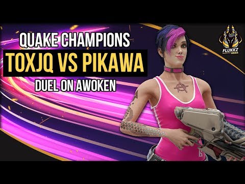 toxjq vs pikawa on Awoken with Slash (QUAKE CHAMPIONS DUEL)