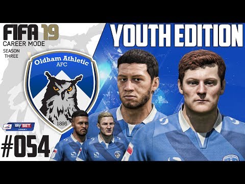 Fifa 19 Career Mode  - Youth Edition - Oldham Athletic - Season 3 EP 54