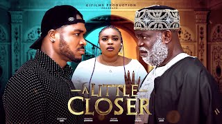 A LITTLE CLOSER – GEORGINA IBEH, KENNETH NWADIKE | 2023 NOLLYWOOD HIT MOVIE A LITTLE CLOSER – GEORGINA IBEH, KENNETH NWADIKE | 2023 NOLLYWOOD HIT MOVIE