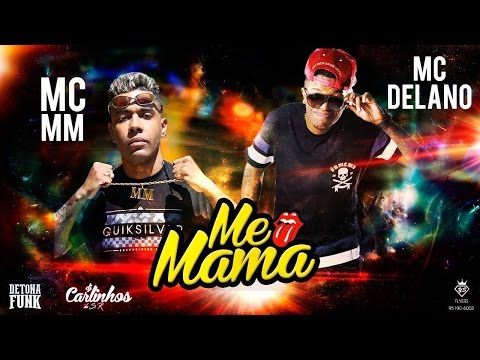 MC MM E MC DELANO ME MAMA AI [ DJ CARLINHOS DA S.R ]