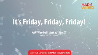 🎉2025 HAR*Wired Week --- Friday Oct 17, 2025