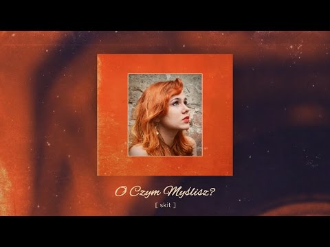 Video thumbnail for O czym myślisz? (skit)
