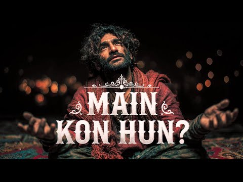 MAIN KON HOON  (میں کون ہوں) | A Journey of Self Discovery | Powerful Sufi Qawwali 2025