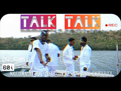 TALK TALK by Malcolm Nuna +Black Sherif +YawTOG +Kofi Jamar +Kwaku Flick (REACTION)