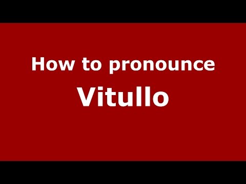 How to pronounce Vitullo