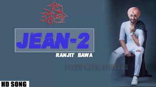 Jean 2 ( ranjit bawa) new punjabi song  letest video download 2018