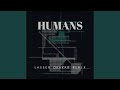 Humans (Lasser Drakar Remix)