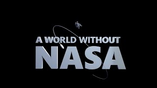 A World Without NASA: Series Trailer