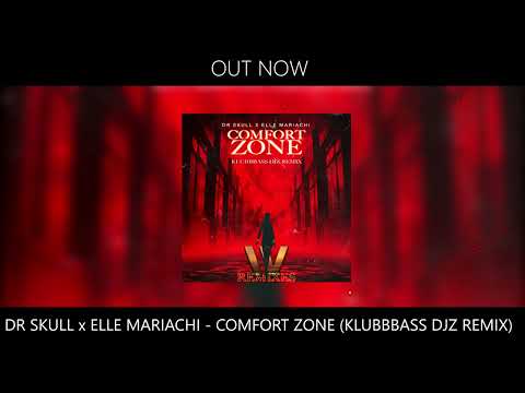 Dr Skull x Elle Mariachi - Comfort Zone (KlubbBass Djz Remix) (Official Audio)