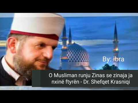 Dr. Shefqet Krasniqi  - O Musliman runju Zinas se zinaja ja nxinë ftyrën
