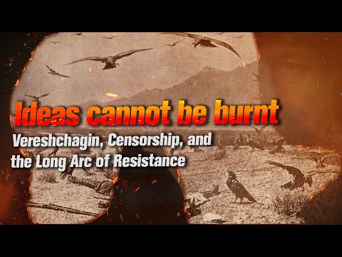 Afterlives of a Painting: Vereshchagin, Censorship, and the Long Arc of Resistance