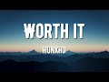Hunxho Worth It Ft Fridayy Lyrics
