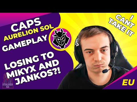G2 Caps - Losing To Mikyx and Jankos - I CANT Take IT! | Aurelion Sol MID Gameplay | EU Challenger