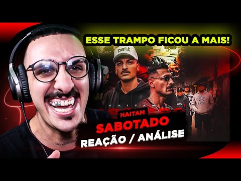 ESSE TRAMPO FICOU A MAIS! Haitam - Sabotado [Reação/ Análise]
