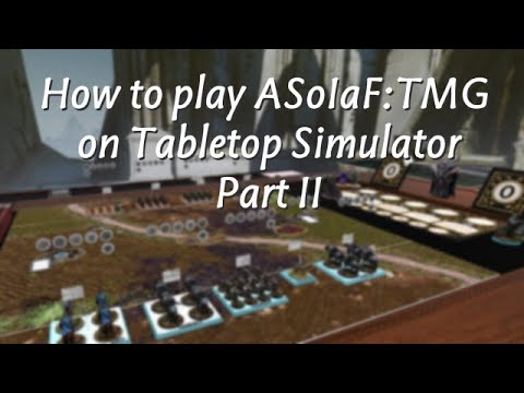 How to play ASoIaF on TTS (Part 2 - TTS Essentials)