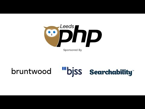 Leeds PHP - March 2022