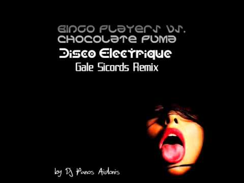 Bingo Players vs Chocolate Puma - Disco Electrique(Gale Sicords Remix) by Dj Panos Aidonis