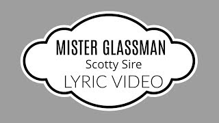 Mister Glassman - Scotty Sire (LYRICS)