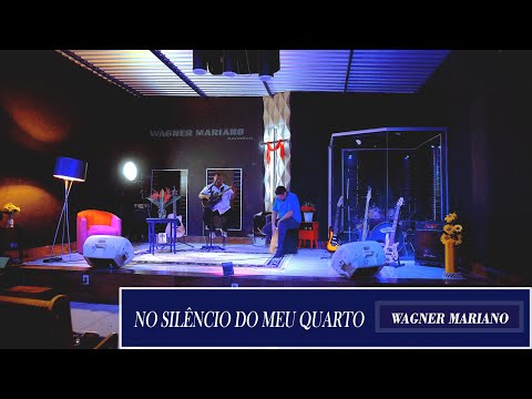 No Silêncio Do Meu Quarto - Wagner Mariano