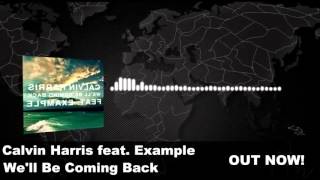 Calvin Harris feat. Example - We'll Be Coming Back (Original Extended Mix)