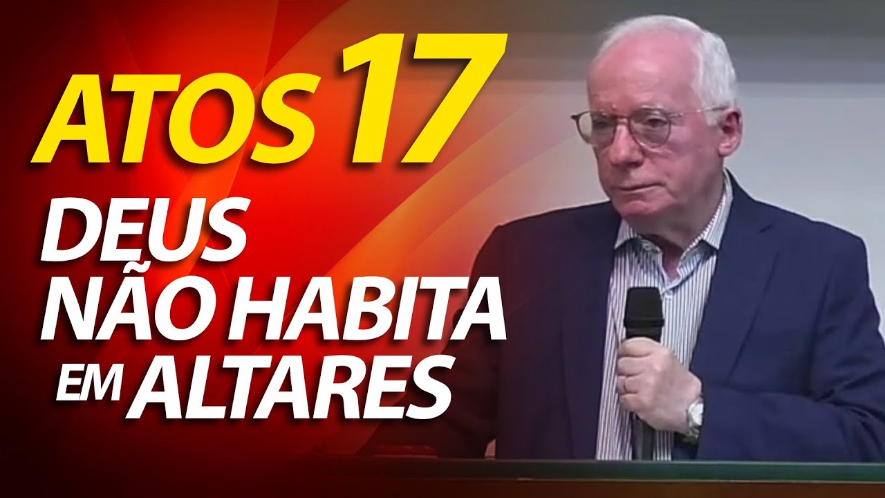 O altar ao Deus desconhecido - Pregação sobre Atos 17 | Pastor Paulo Seabra