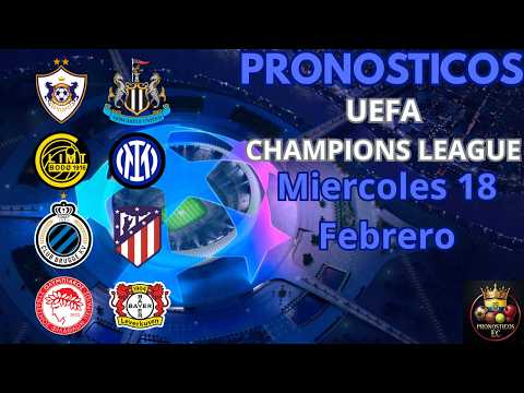 PRONÓSTICOS DEPORTIVOS | UEFA CHAMPIONS LEAGUE ⚽ | 16avos DE FINAL🔥| ⚽ MIERCOLES 18 DE FEBRERO