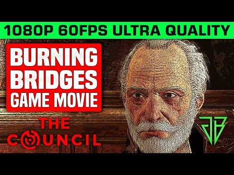 THE COUNCIL Episode 4 All Cutscenes - Burning Bridges Game Movie PC - 1080p 60fps Ultra Settings