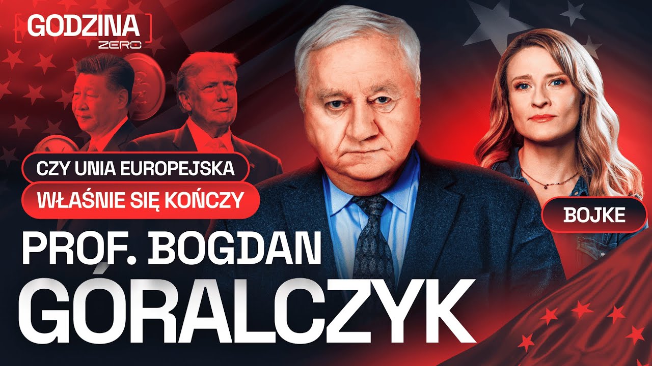 GODZINA ZERO #79 ARLETA BOJKE I PROF. BOGDAN GÓRALCZYK I CZY UNIA EUROPEJSKA WŁAŚNIE SIĘ KOŃCZY?