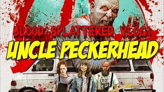 Uncle Peckerhead (2020) - Blood Splattered Vlog (Horror Movie Review) video