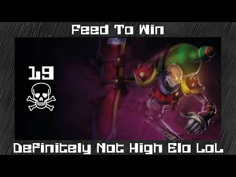 Definitely Not High Elo LoL - Feed To Win