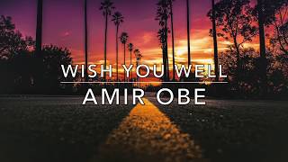 Wish You Well - Amir Obe Lyric Video