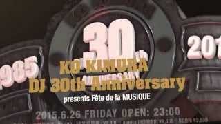 ageHa15626KO KIMURA  DJ 30th ANNIVERSARY presents  Fte de la MUSIQUE