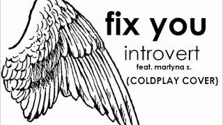 fix you - introvert feat. martyna s. (coldplay cover)