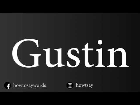 How To Pronounce Gustin