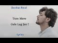 Tum Mere Gale Lag Jao Full Song ( LYRICS) Darshan Raval Latest Song | Bhula Dunga 2 | PreMix Lyrics