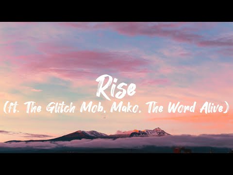 RISE - League of Legends (ft. The Glitch Mob, Mako, and The Word Alive) (Lyrics)