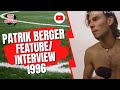 Patrik Berger Feature Interview 1996