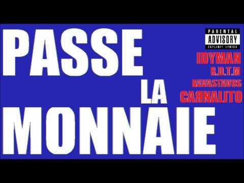 PASSE LA MONNAIE / LA FOURMILIERE / CARNALITO / IDYMAN / BAVASTAVOS / RDTM ( Prod by Limit Beats )