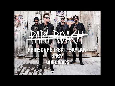 PAPA ROACH - PERISCOPE (FEAT. SKYLAR GREY) with lyrics