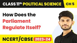 Class 11 Political Science Chapter 5|How Does the Parliament Regulate Itself?-Legislature