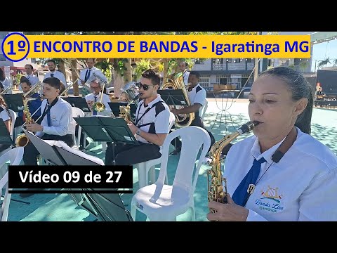 09/27 - 1º ENCONTRO DE BANDAS DE IGARATINGA MG - Banda de Música Lira de Igaratinga
